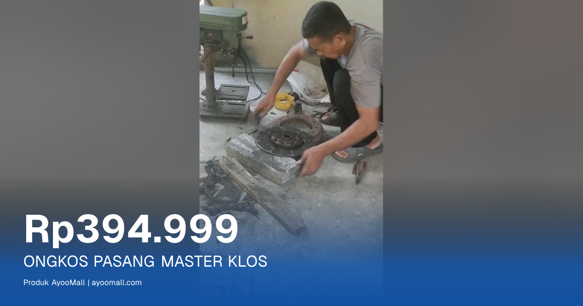 ONGKOS PASANG MASTER KLOS | AyooMall
