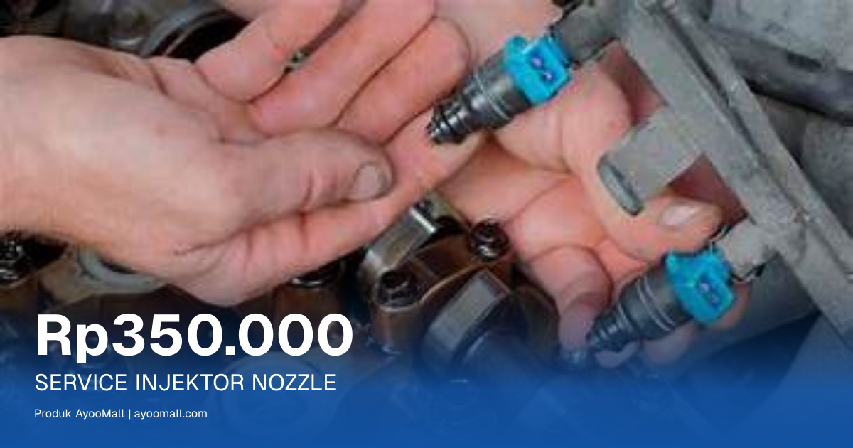 SERVICE INJEKTOR NOZZLE | AyooMall