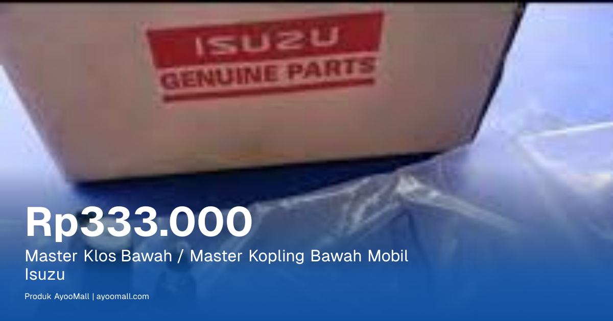 Master Klos Bawah / Master Kopling Bawah Mobil Isuzu | AyooMall